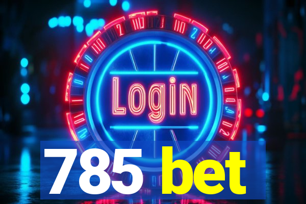 785 bet